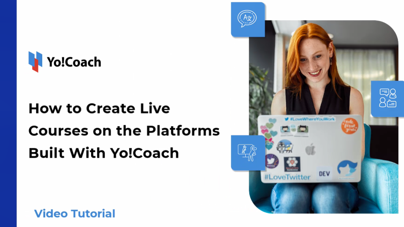 How to Create Live Courses on the Online Tutoring or Consultation Platforms Built with Yo!Coach