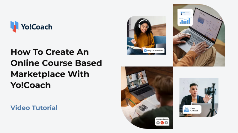 Video banner - How To Create An Online Course Based Marketplace With Yo!Coach