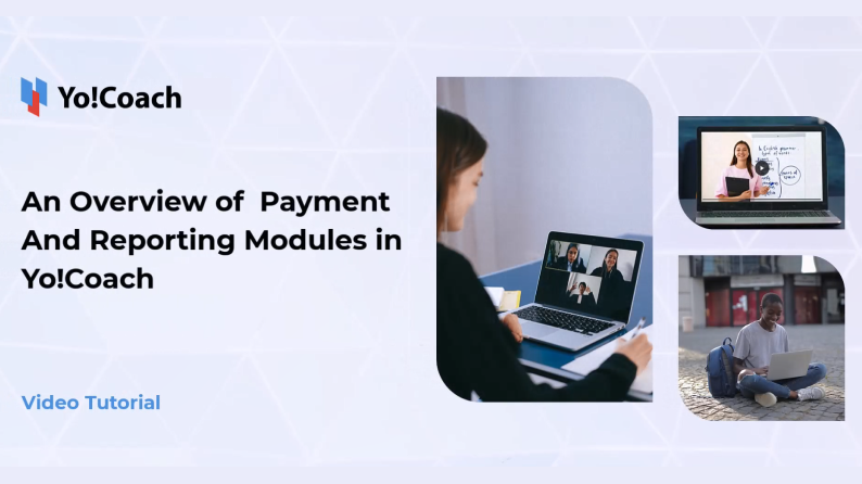How The Payment and Reporting Modules Works On The Platforms Built With Yo!Coach