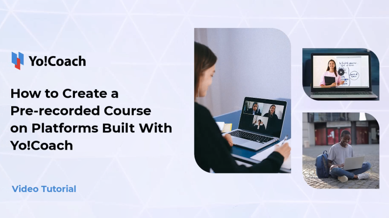 How to Create a Pre-recorded Course on Platforms Built With Yo!Coach