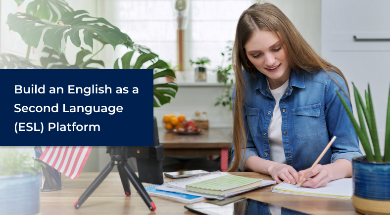 Build an English as a Second Language (ESL) Platform