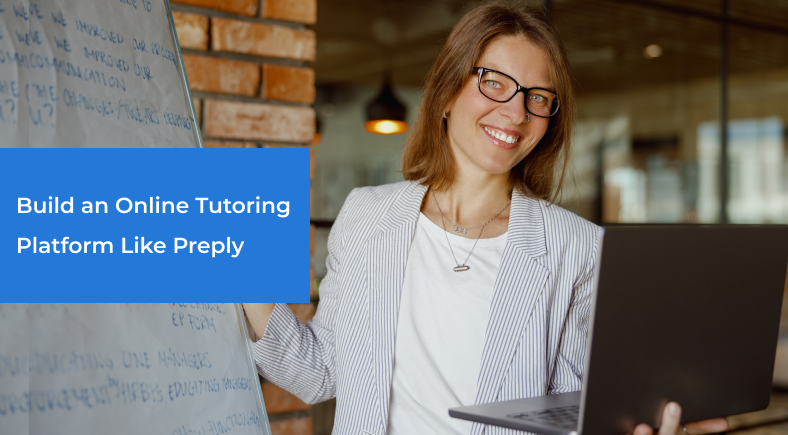 Build an Online Tutoring Platform Like Preply