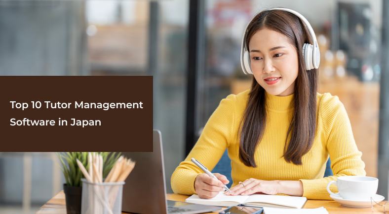 Top 10 Tutor Management Software in Japan