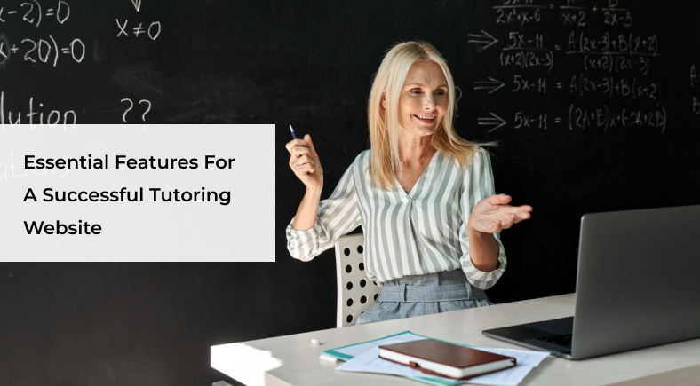 Essential Features For A Successful Tutoring Website