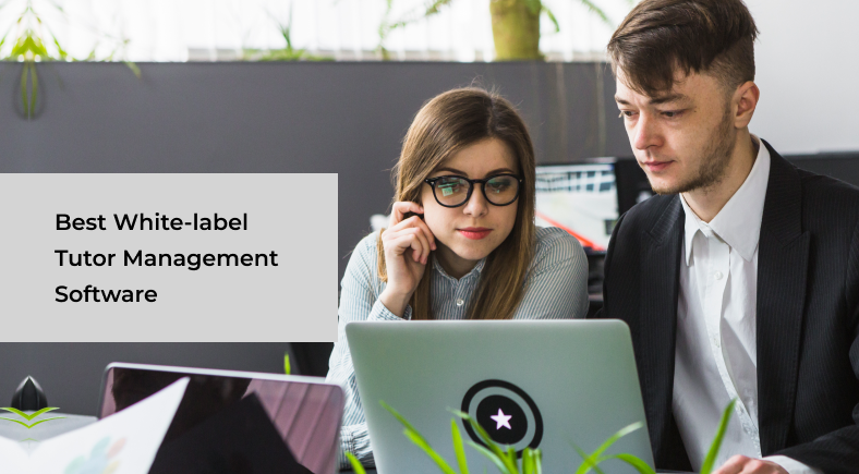 Best White-label Tutor Management Software