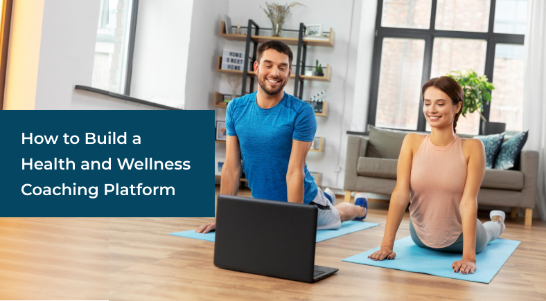 How to Build a Health and Wellness Coaching Platform
