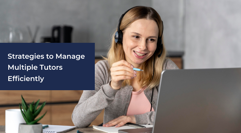 Strategies to Manage Multiple Tutors Efficiently