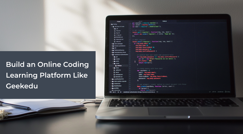 Build An Online Coding Learning Platform Like Geekedu