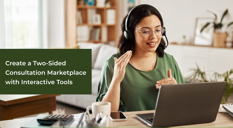 Create a Two-Sided Consultation Marketplace with Interactive Tools