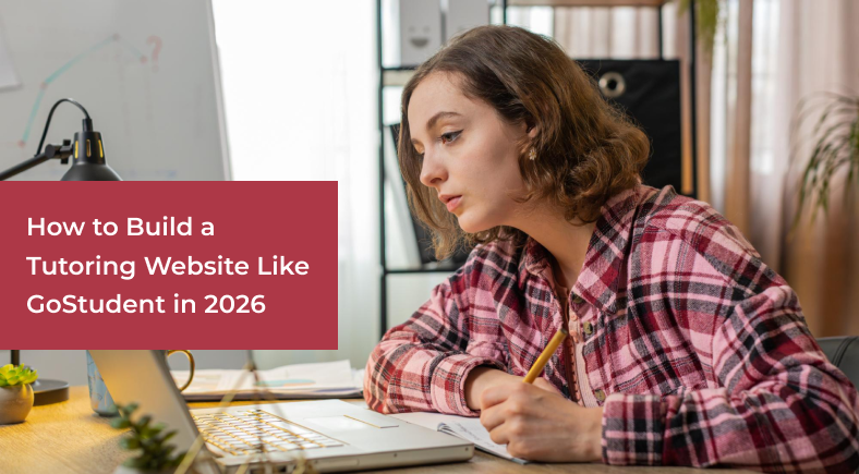 How to Build a Tutoring Website Like GoStudent in 2026