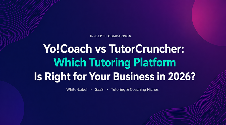 Yo!Coach vs TutorCruncher: Best Tutoring Platform Comparison (2026)