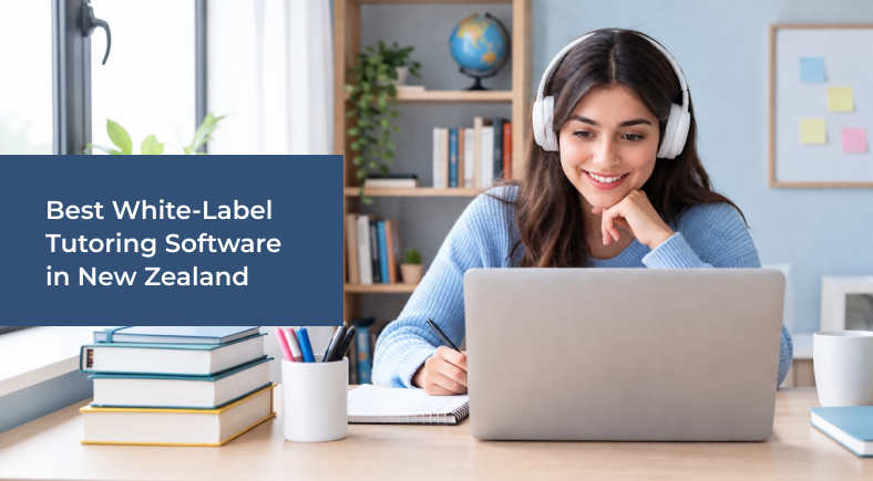 Best White-Label Tutoring Software in New Zealand